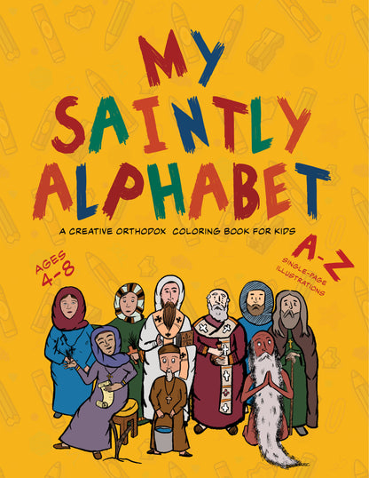 My Saintly Alphabet: A Creative Orthodox Coloring Book for Kids