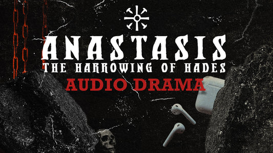 Support the making of Anastasis: The Harrowing of Hades Audio Drama