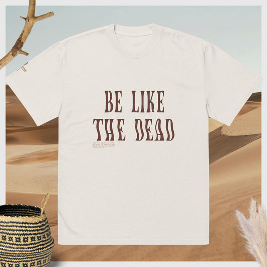 Be Like the Dead Oversized Faded T-shirt