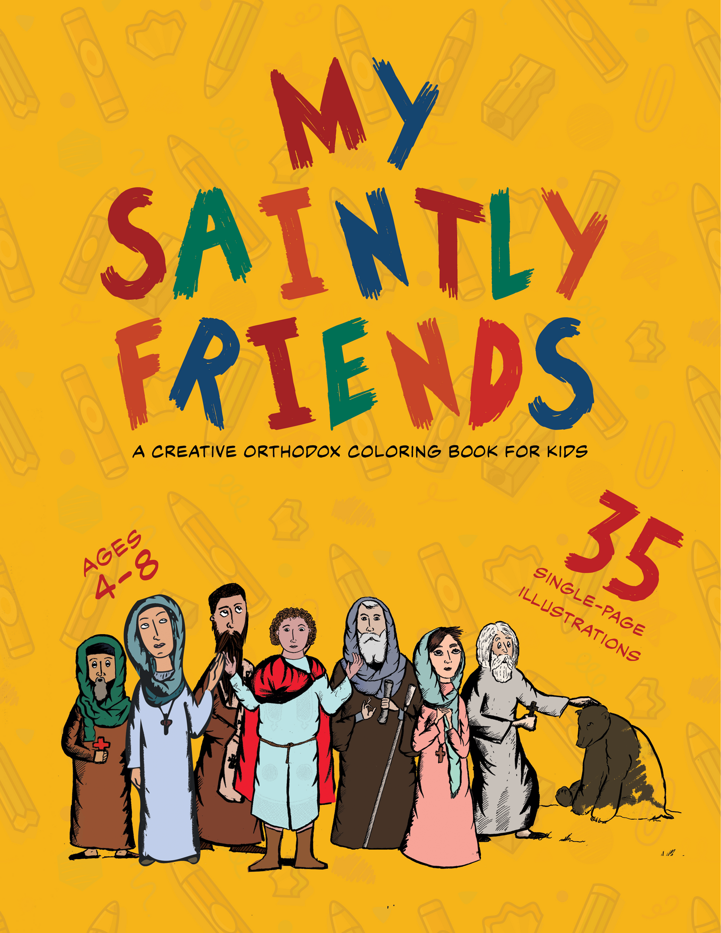 My Saintly Friends: A Creative Orthodox coloring book for kids